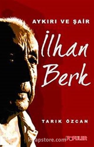 Aykırı ve Şair İlhan Berk