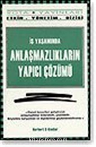 İş Yaşamında Anlaşmazlıkların Yapıcı Çözümü