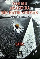 Zor mu Arayıp da Bir Hatır Sormak