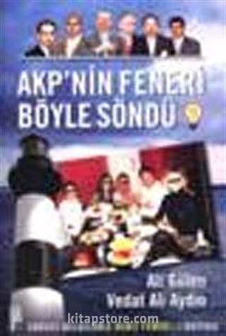 AKP'nin Feneri Böyle Söndü