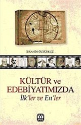 Kültür ve Edebiyatımızda İlk'ler ve En'ler