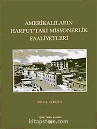 Amerikalıların Harput'taki Misyonerlik Faaliyetleri