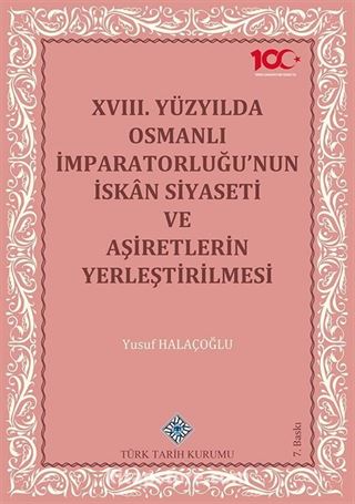 XVIII. Yüzyılda Osmanlı İmparatorluğu'nun İskan Siyaseti ve Aşiretlerin Yerleştirilmesi