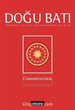 Doğu Batı Sayı:47 Kasım Aralık Ocak 2008-2009 (Üç Aylık Düşünce Dergisi) Cumhuriyetçilik