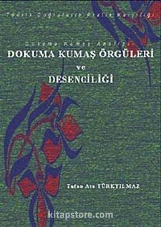 Dokuma Kumaş Analizi Dokuma Kumaş Örgüleri ve Desenciliği