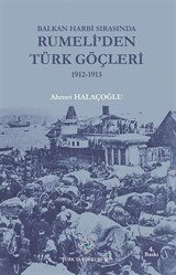 Balkan Harbi Sırasında Rumeli'den Türk Göçleri