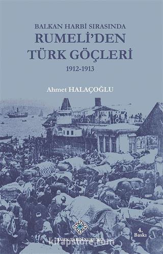 Balkan Harbi Sırasında Rumeli'den Türk Göçleri