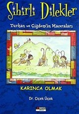 Karınca Olmak / (Sihirli Dilekler-Turhan ve Çiğdem'in Maceraları)