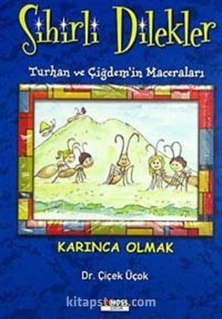 Karınca Olmak / (Sihirli Dilekler-Turhan ve Çiğdem'in Maceraları)