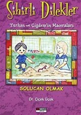 Solucan Olmak / (Sihirli Dilekler-Turhan ve Çiğdem'in Maceraları)