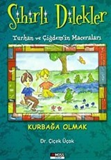 Kurbağa Olmak / (Sihirli Dilekler-Turhan ve Çiğdem'in Maceraları)