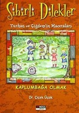 Kaplumbağa Olmak / (Sihirli Dilekler-Turhan ve Çiğdem'in Maceraları)