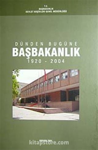 Dünden Bugüne Başbakanlık (1920-2004)