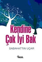 Kendine Çok İyi Bak