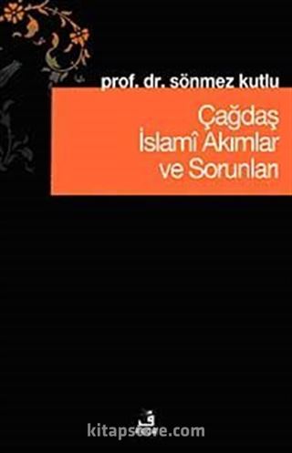 Çağdaş İslami Akımlar ve Sorunları