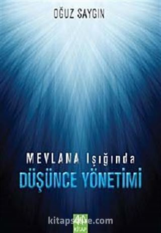 Mevlana Işığında Düşünce Yönetimi