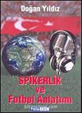 Spikerlik ve Futbol Anlatımı