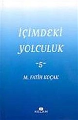 İçimdeki Yolculuk-5 / M. Fatih Koçak