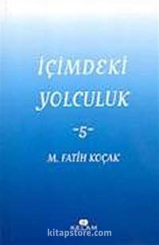 İçimdeki Yolculuk-5 / M. Fatih Koçak