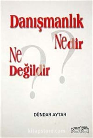 Danışmanlık Nedir? Ne Değildir?