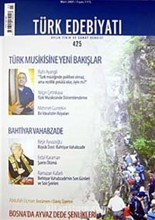 Sayı: 425 / Mart 2009 / Türk Edebiyatı / Aylık Fikir ve Sanat Dergisi