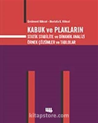 Kabuk ve Plakların Statik Stabilite Ve Dinamik Analizi Örnek Çözümler ve Tablolar