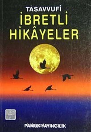 Tasavvufi İbretli Hikayeler (005)