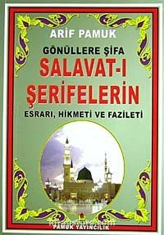 Gönüllere Şifa Salavat-ı Şeriflerin Esrarı, Hikmeti ve Fazileti (Dua-097/P15) Dergi Boy