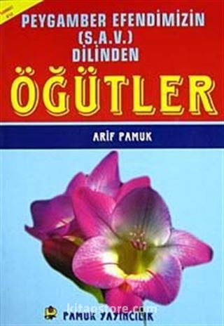 Peygamber Efendimizin (S.A.V.) Dilinden Öğütler (Sohbet-012) Dergi Boy