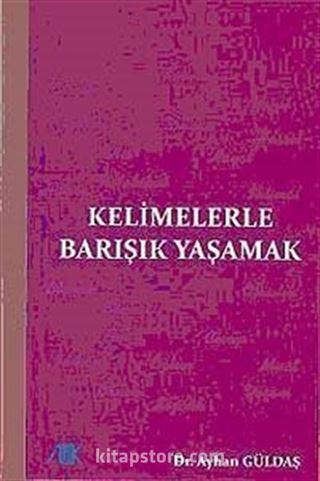 Kelimelerle Barışık Yaşamak