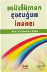 Müslüman Çocuğun İnancı (Çanta Boy, Renkli Resimli)