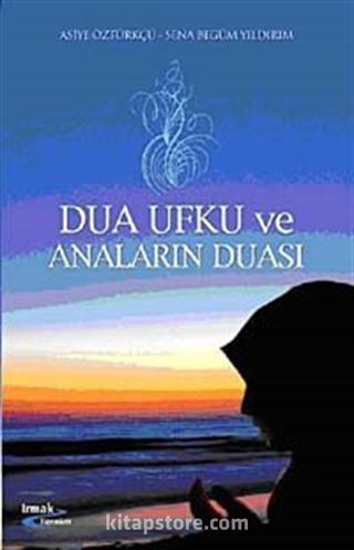 Dua Ufku ve Anaların Duası