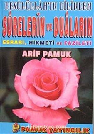 Resulüllah'ın Dilinden Surelerin ve Duaların Esrarı, Hikmeti ve Fazileti (Dua-071/P20) (ciltsiz)