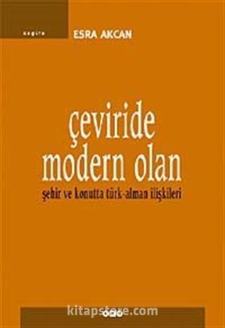 Çeviride Modern Olan Şehir ve Konutta Türk-Alman İlişkileri