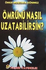 Ömrünü Nasıl Uzatabilirsin? (Dua-068)