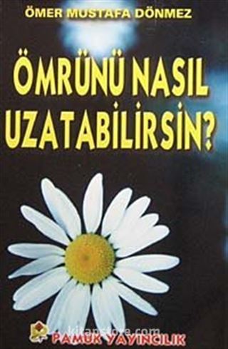 Ömrünü Nasıl Uzatabilirsin? (Dua-068)