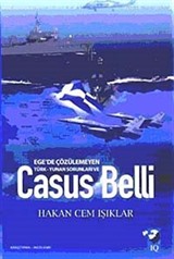 Ege'de Çözülemeyen Türk Yunan Sorunları ve Casus Belli