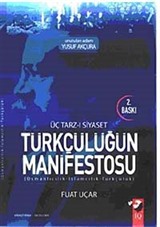 Üç Tarz-ı Siyaset Türkçülüğün Manifestosu