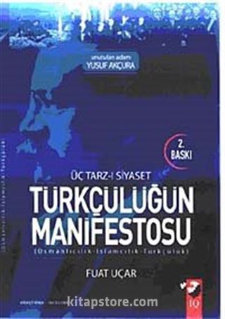 Üç Tarz-ı Siyaset Türkçülüğün Manifestosu