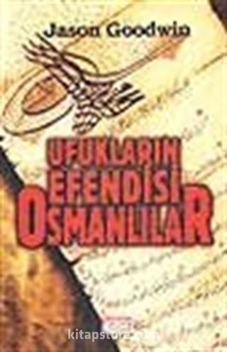 Ufukların Efendisi Osmanlılar