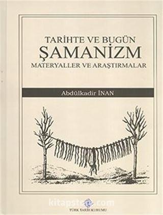 Tarihte ve Bugün Şamanizm / Materyaller ve Araştırmalar