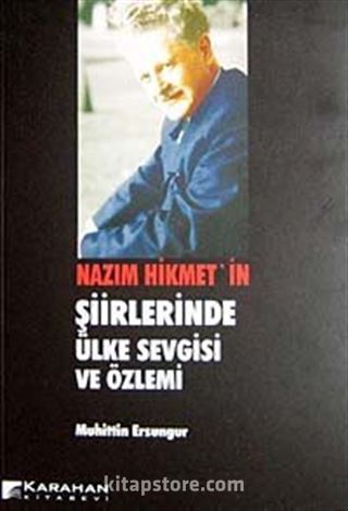 Nazım Hikmet'in Şiirlerinde Ülke Sevgisi ve Özlemi