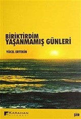 Biriktirdim Yaşanmış Günleri