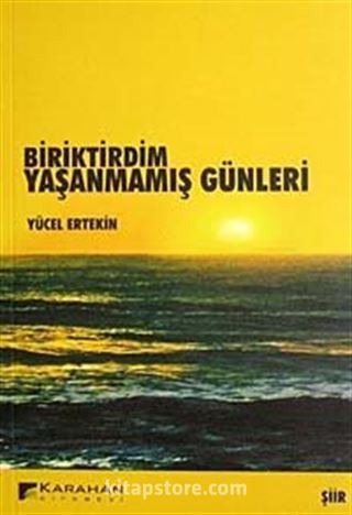 Biriktirdim Yaşanmış Günleri