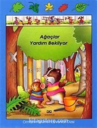 Ağaçlar Yardım Bekliyor Ormanın Sevimli Hayvanları (Ciltsiz)