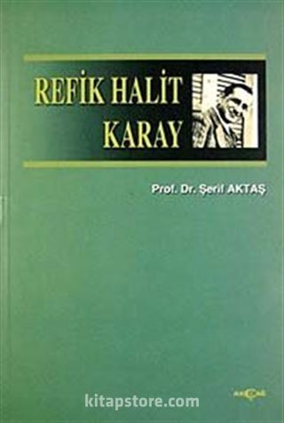 Refik Halit Karay (Biyografi-İnceleme)