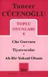 Toplu Oyunları 4 / Che Guevara-Tiyatrocular-Ah Bir Yoksul Olsam