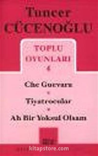 Toplu Oyunları 4 / Che Guevara-Tiyatrocular-Ah Bir Yoksul Olsam