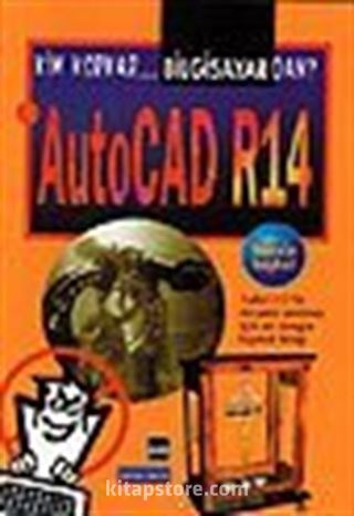 Kim Korkar Bilgisayardan: AutoCad R.14