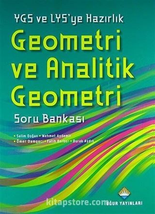 YGS ve LYS'ye Hazırlık Geometri ve Analitik Geometri Soru Bankası